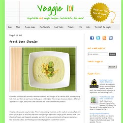 Veggie 101: Fresh Corn Chowder