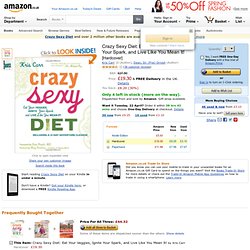 Crazy Sexy Diet: Eat Your Veggies, Ignite Your Spark, and Live Like You Mean It!: Amazon.co.uk: Kris Carr, Dean, Dr. (Frw) Ornish