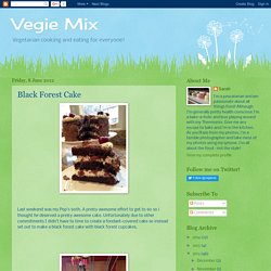 Vegie Mix: Black Forest Cake