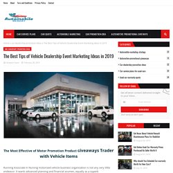 The Best Tips of Vehicle Dealership Event Marketing Ideas in 2019