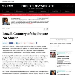 "Brazil, Country of the Future No More?" by Andres Velasco