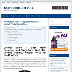 Velofel Scam (Price) - Singapore, Australia, Ireland, Velofel South Africa