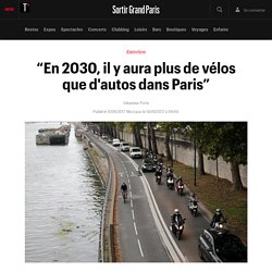 “En 2030, il y aura plus de vélos que d'autos dans Paris” - Sortir