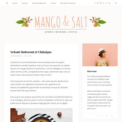Velouté Butternut & Châtaigne - Mango and Salt