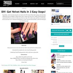 DIY: Get Velvet Nails In 3 Easy Steps!