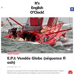 E.P.I: Vendée Globe (séquence flash) – ❄️️ It's English O'Clock ! ⛄