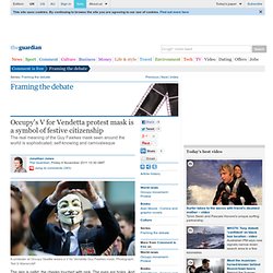 Occupy's V for Vendetta protest mask is a symbol of festive citizenship