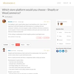 Which store platform would you choose—Shopify or WooCommerce?