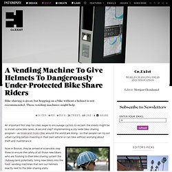 A Vending Machine To Give Helmets To Dangerously Under-Protected Bike Share Riders