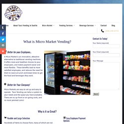Micro Market Vending for Employees in Seattle, WA - Tassi