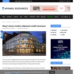 Macy’s loses vendor-shipment credit insurance