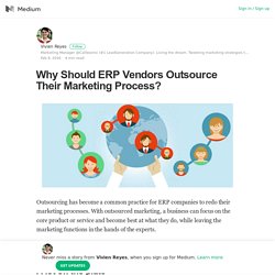 Why Should ERP Vendors Outsource Their Marketing Process? – Medium