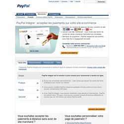 PayPal Intégral : accepter les moyens de paiement courants sur Internet (cartes bancaires, cartes privatives, compte PayPal) sans contrat de vente à distance
