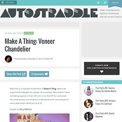 Make A Thing: Veneer Chandelier
