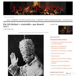 Pie XII déclaré « vénérable  par Benoît XVI !