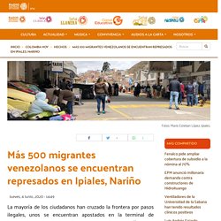 Más 500 migrantes venezolanos se encuentran represados en Ipiales