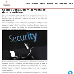 Sophos Venezuela y las ventajas de sus antivirus. - Securebyte