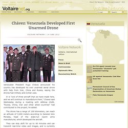 Chávez: Venezuela Developed First Unarmed Drone [Voltaire Network]