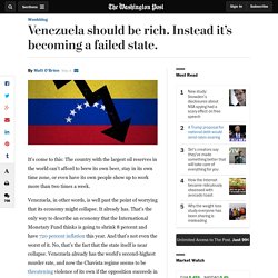 Venezuela should be rich. Instead it’s becoming a failed state.