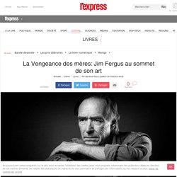 La Vengeance des mères: Jim Fergus au sommet de son art - lexpress.fr