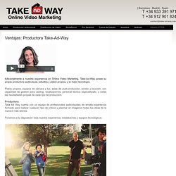 Ventajas: Productora Take-Ad-Way – Take Ad Way Online Video Marketing