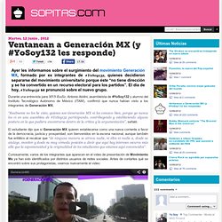 Ventanean a Generación MX (y #YoSoy132 les responde)
