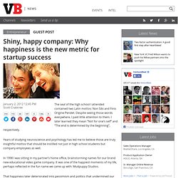 Shiny, happy company: Why happiness is the new metric for startup success