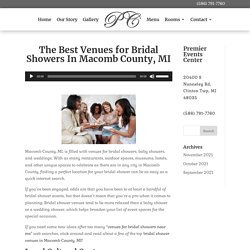 The Best Locations for Bridal Showers In Macomb County, MI