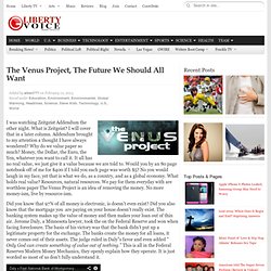 The Venus Project, The Future We Should All Want