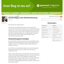 Auf dem Weg zu mehr Geld-Verantwortung - Bio Blog über nachhaltiges Leben und Biodeals.de