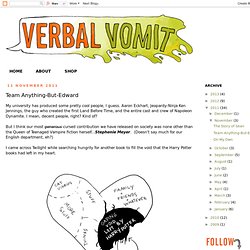 Verbal Vomit: Team Anything-But-Edward