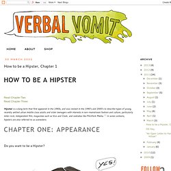 Verbal Vomit: How to be a Hipster, Chapter 1