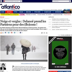 Neige et verglas : Delanoë prend les Parisiens pour des (flo)cons !
