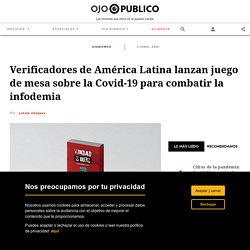 Verificadores de América Latina lanzan juego de mesa sobre la Covid-19 para combatir la infodemia