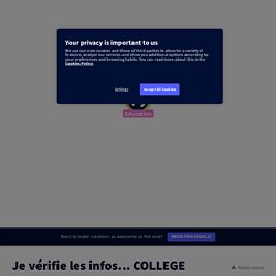 Je vérifie les infos... COLLEGE by bruno-louis.morand on Genially