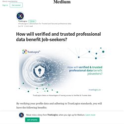 How will verified and trusted professional data benefit Job-seekers?