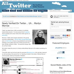 Newly Verified On Twitter… Uh… Marilyn Monroe