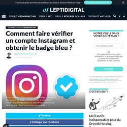 Comment Vérifier / Certifier un Compte Instagram et Obtenir le Badge Bleu ?