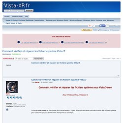Comment vérifier et réparer les fichiers système Vista/7 : Astuces pour dépanner Vista et Seven