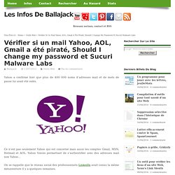 Vérifier si un mail Yahoo, AOL, Gmail a été piraté, Should I change my password et Sucuri Malware Labs