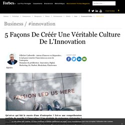 5 Façons De Créér Une Véritable Culture De L'Innovation