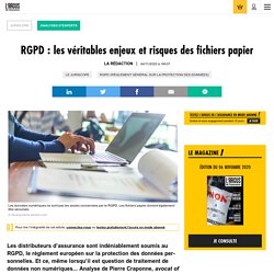 RGPD : les véritables enjeux et risques des fichiers papier