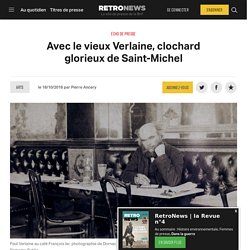 Avec le vieux Verlaine, clochard glorieux de Saint-Michel