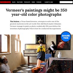 Vermeer's paintings might be 350 year-old color photographs