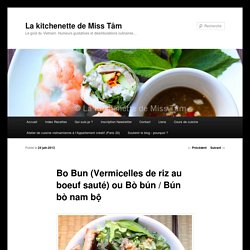Bo Bun (Vermicelles de riz au boeuf sauté) ou Bò bún / Bún bò nam bộ - La kitchenette de Miss TâmLa kitchenette de Miss Tâm