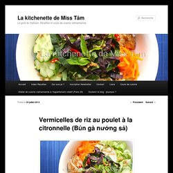 Vermicelles de riz au poulet à la citronnelle (Bún gà nướng sả) - La kitchenette de Miss TâmLa kitchenette de Miss Tâm