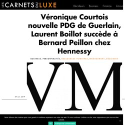 Véronique Courtois nouvelle PDG de Guerlain, Laurent Boillot succède à Bernard Peillon chez Hennessy