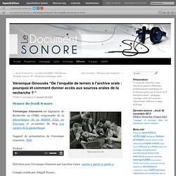 Véronique Ginouvès “De l’enquête de terrain à l’archive orale : pourquoi et comment donner accès aux sources orales de la recherche ? “
