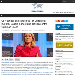 Ce n’est pas en France que l’on verrait ça : 200.000 Danois signent une pétition contre Goldman Sachs