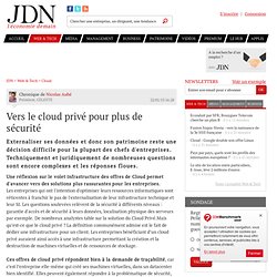 Vers le cloud privé pour plus de sécurité - JDN Web & Tech 01/02/2013